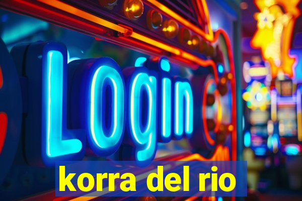 korra del rio